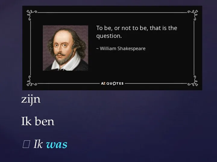 zijn Ik ben ? Ik was