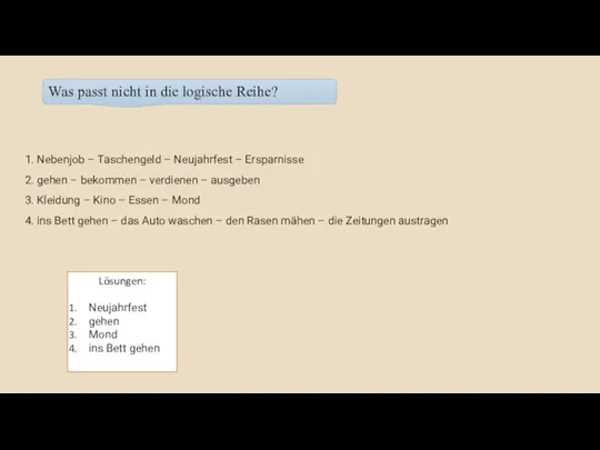 Was passt nicht in die logische Reihe? 1. Nebenjob – Taschengeld –