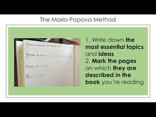 The Maria Popova Method 1. Write down the most essential topics and
