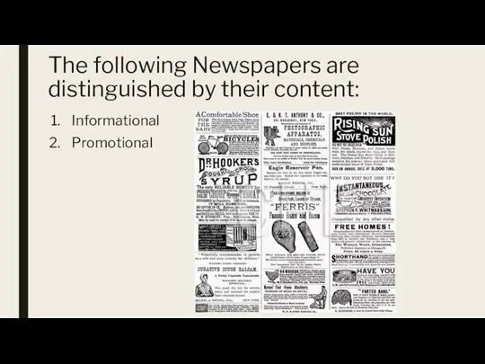 The following Newspapers are distinguished by their content: Informational Promotional