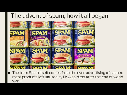 The advent of spam, how it all began The term Spam itself