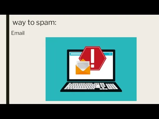 way to spam: Email