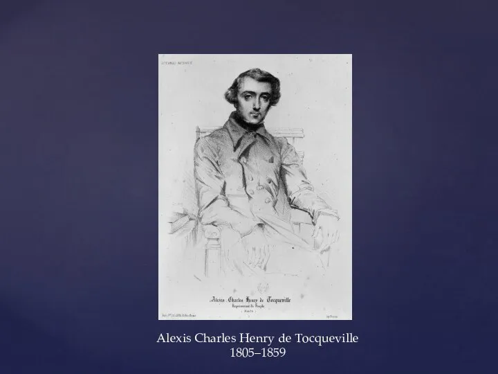 Alexis Charles Henry de Tocqueville 1805–1859