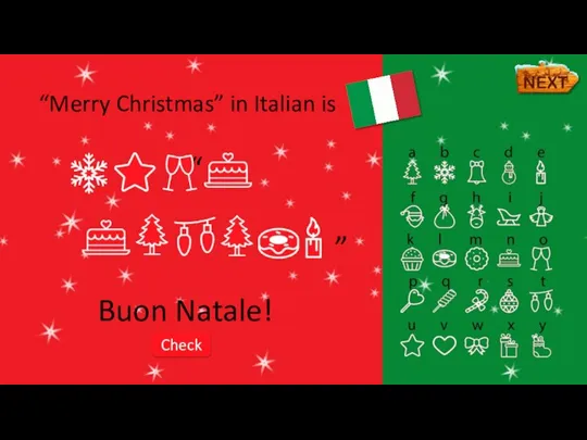 “ ” Buon Natale! “Merry Christmas” in Italian is Check