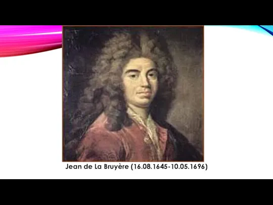 Jean de La Bruyère (16.08.1645-10.05.1696)
