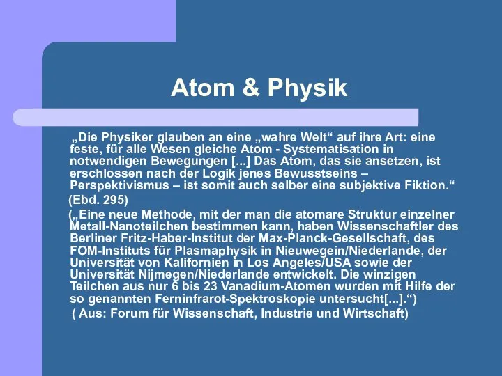 Atom & Physik „Die Physiker glauben an eine „wahre Welt“ auf ihre