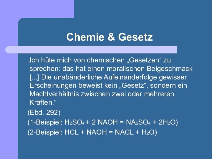 Chemie & Gesetz „Ich hüte mich von chemischen „Gesetzen“ zu sprechen: das