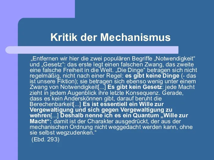 Kritik der Mechanismus „Entfernen wir hier die zwei populären Begriffe „Notwendigkeit“ und