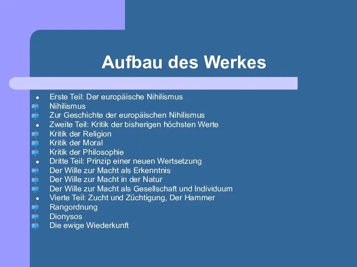 Aufbau des Werkes Erste Teil: Der europäische Nihilismus Nihilismus Zur Geschichte der