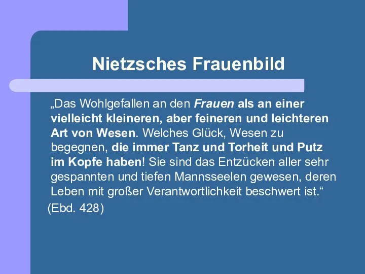 Nietzsches Frauenbild „Das Wohlgefallen an den Frauen als an einer vielleicht kleineren,