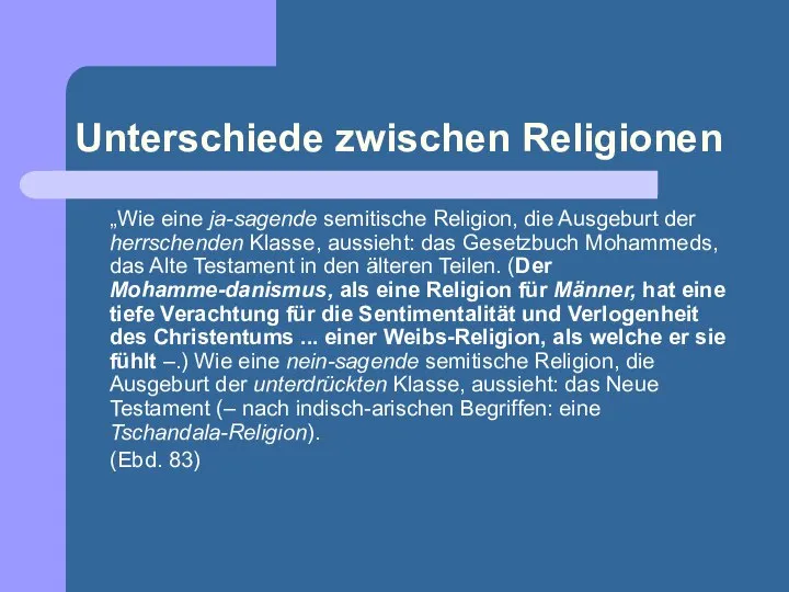 Unterschiede zwischen Religionen „Wie eine ja-sagende semitische Religion, die Ausgeburt der herrschenden