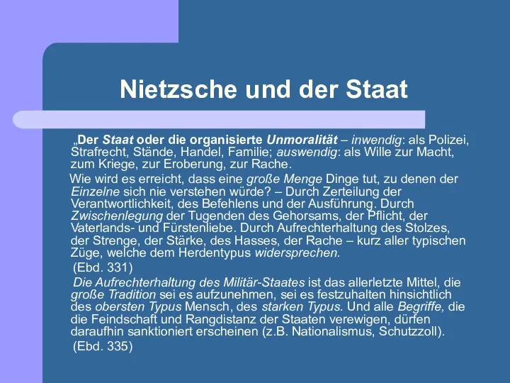 Nietzsche und der Staat „Der Staat oder die organisierte Unmoralität – inwendig: