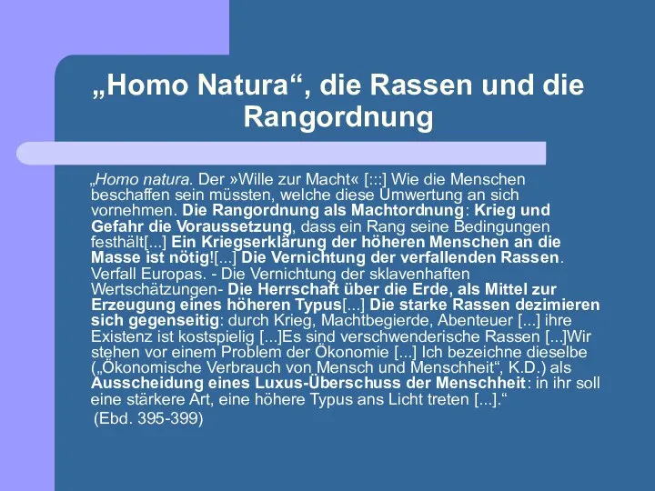 „Homo Natura“, die Rassen und die Rangordnung „Homo natura. Der »Wille zur