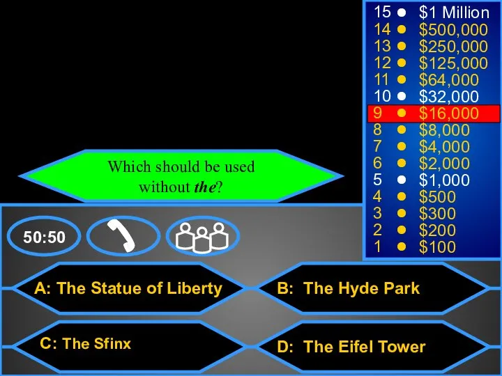 A: The Statue of Liberty C: The Sfinx B: The Hyde Park