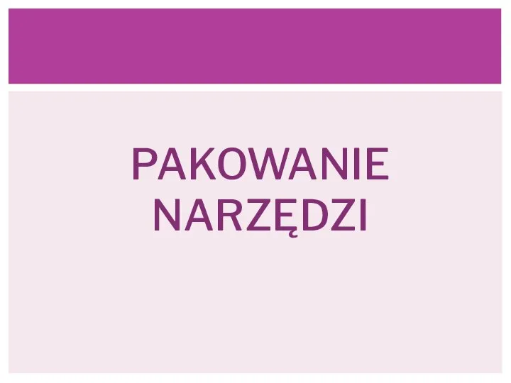 PAKOWANIE NARZĘDZI