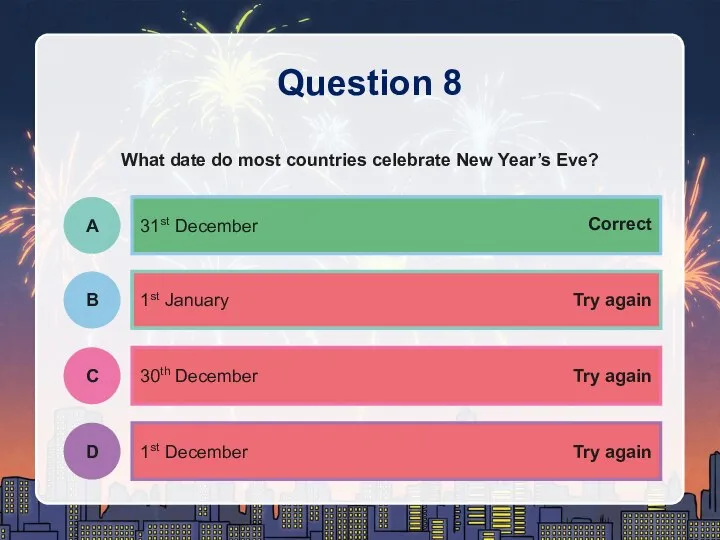 Try again Try again Correct What date do most countries celebrate New