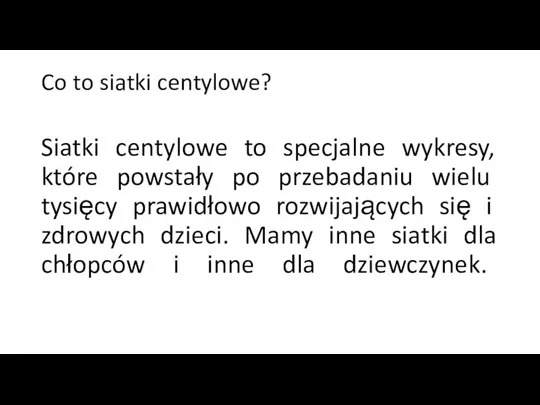 Co to siatki centylowe? Siatki centylowe to specjalne wykresy, które powstały po