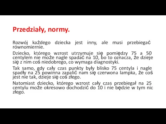 Przedziały, normy. Rozwój każdego dziecka jest inny, ale musi przebiegać równomiernie. Dziecko,