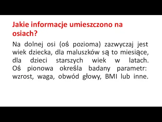 Jakie informacje umieszczono na osiach? Na dolnej osi (oś pozioma) zazwyczaj jest