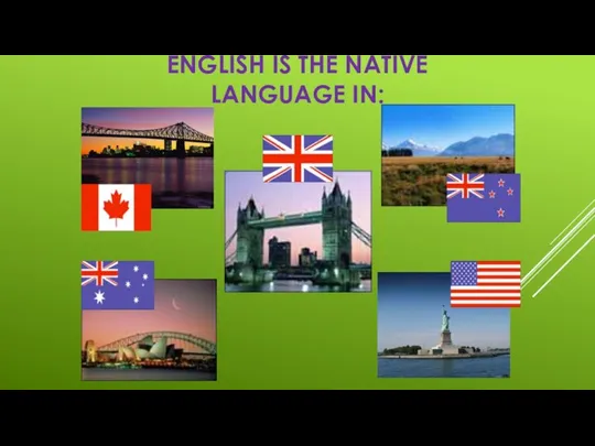 ENGLISH IS THE NATIVE LANGUAGE IN:
