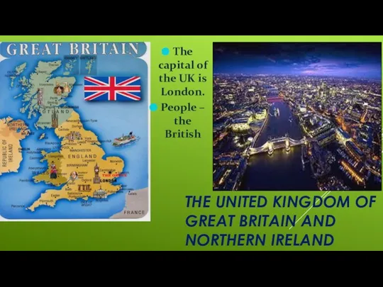 THE UNITED KINGDOM OF GREAT BRITAIN AND NORTHERN IRELAND The capital of