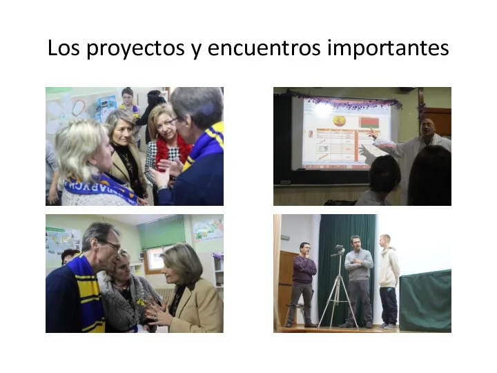 Los proyectos y encuentros importantes