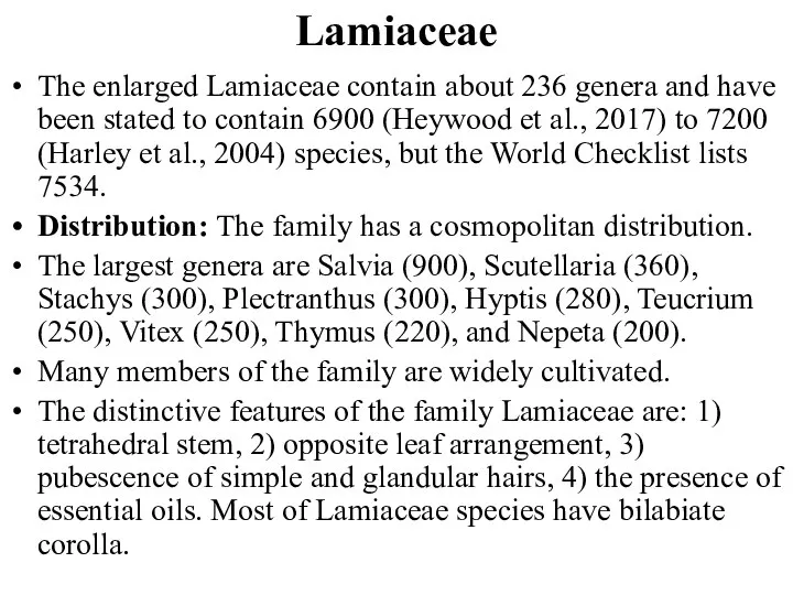 Lamiaceae The enlarged Lamiaceae contain about 236 genera and have been stated