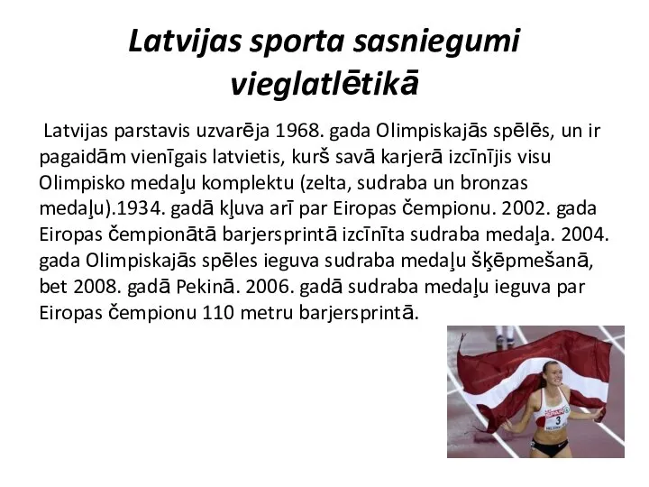 Latvijas sporta sasniegumi vieglatlētikā Latvijas parstavis uzvarēja 1968. gada Olimpiskajās spēlēs, un