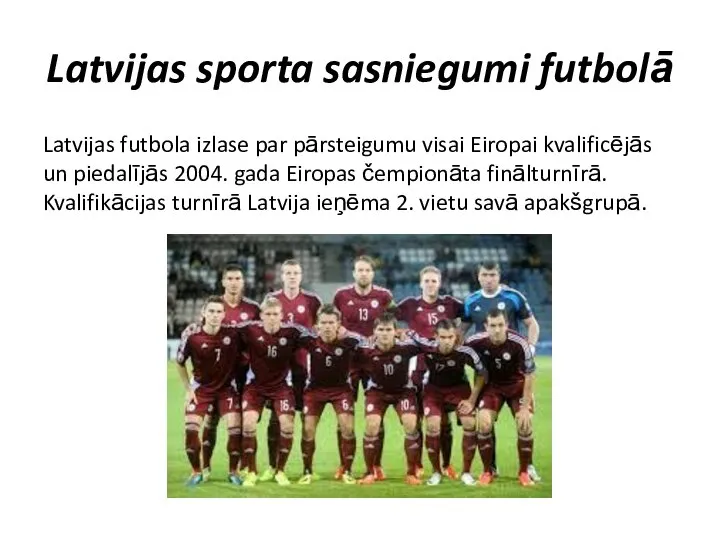 Latvijas sporta sasniegumi futbolā Latvijas futbola izlase par pārsteigumu visai Eiropai kvalificējās