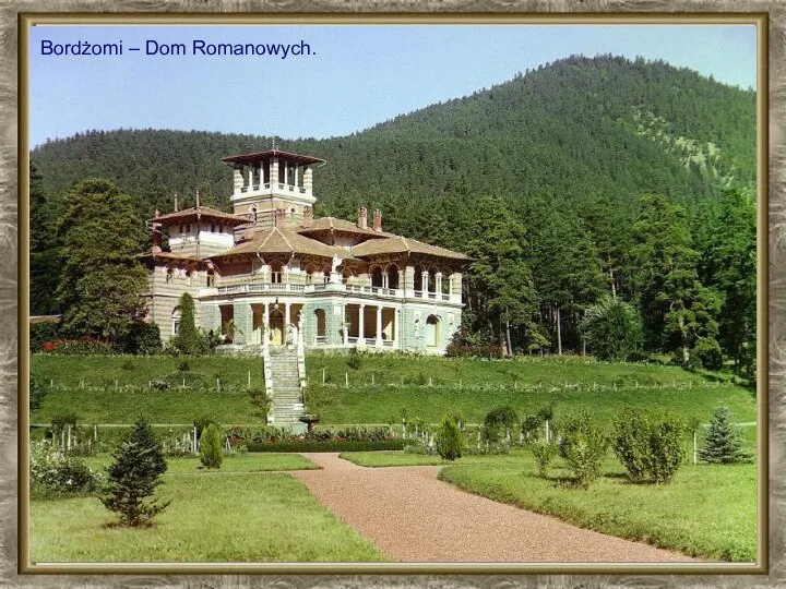 Bordżomi – Dom Romanowych.