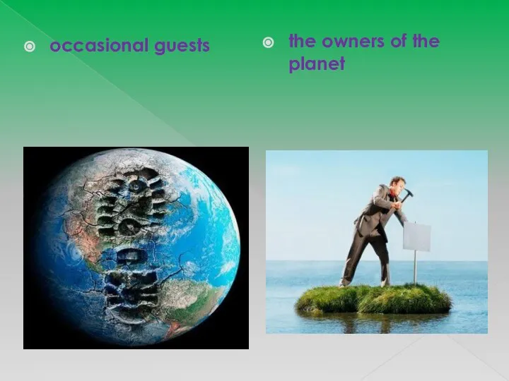 occasional guests the owners of the planet
