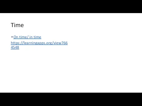 Time On time/ in time https://learningapps.org/view7664548