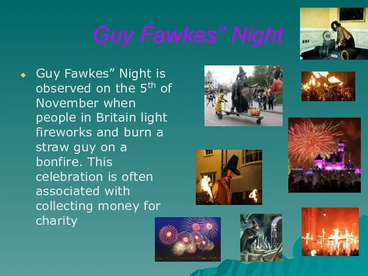 Guy Fawkes” Night Guy Fawkes” Night is observed on the 5th of