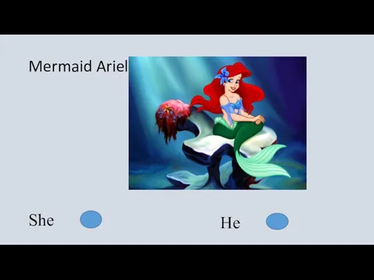 Mermaid Ariel She He