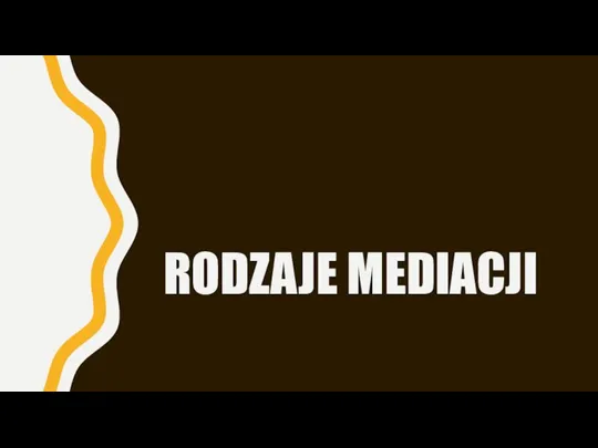 RODZAJE MEDIACJI