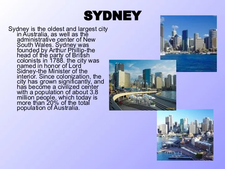 SYDNEY Sydney is the oldest and largest city in Australia, as well