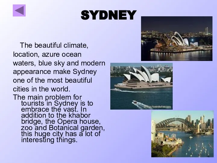 SYDNEY The beautiful climate, location, azure ocean waters, blue sky and modern