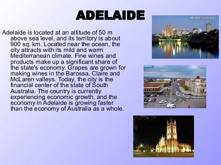 ADELAIDE Adelaide is located at an altitude of 50 m above sea