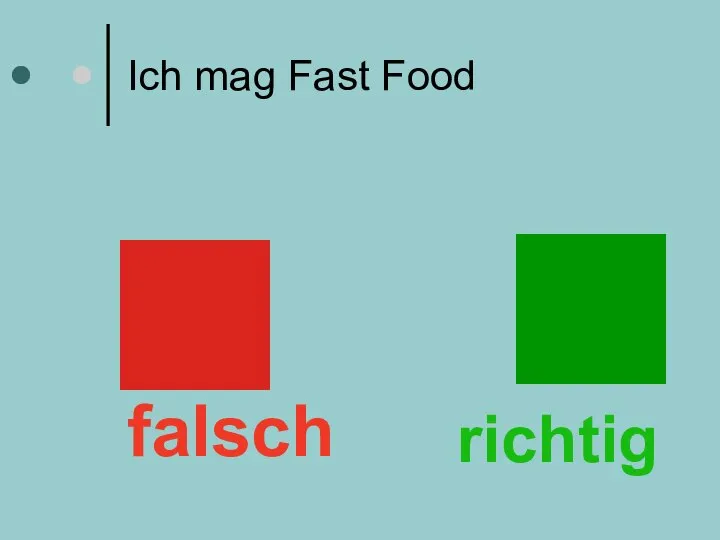 Ich mag Fast Food falsch richtig