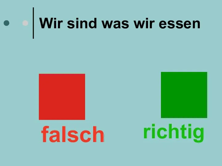 Wir sind was wir essen falsch richtig