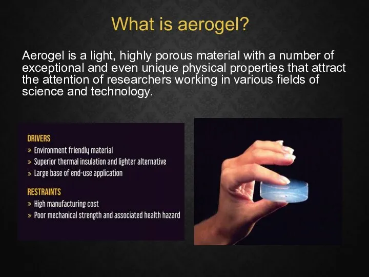 Aerogel is a light, highly porous material with a number of exceptional
