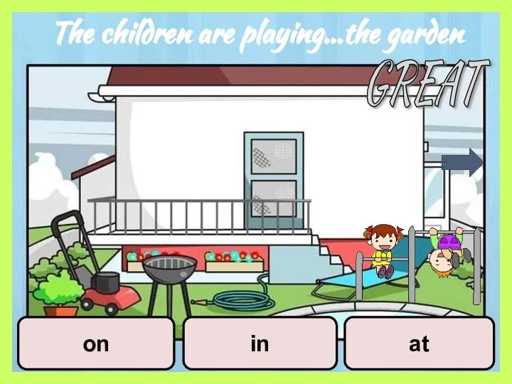 The children are playing…the garden on in at GREAT