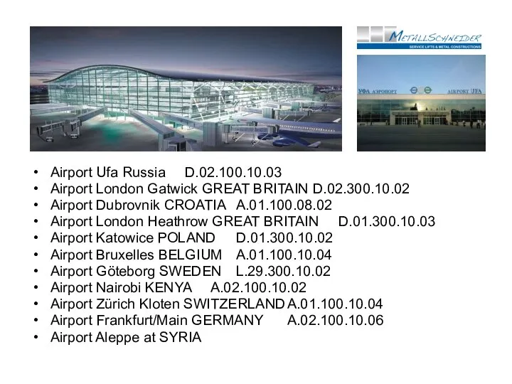 Airport Ufa Russia D.02.100.10.03 Airport London Gatwick GREAT BRITAIN D.02.300.10.02 Airport Dubrovnik