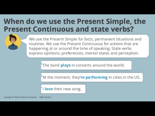 When do we use the Present Simple, the Present Continuous and state