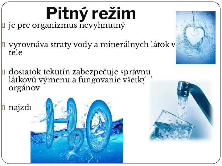 Pitný režim je pre organizmus nevyhnutný vyrovnáva straty vody a minerálnych látok