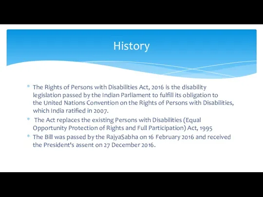 The Rights of Persons with Disabilities Act, 2016 is the disability legislation