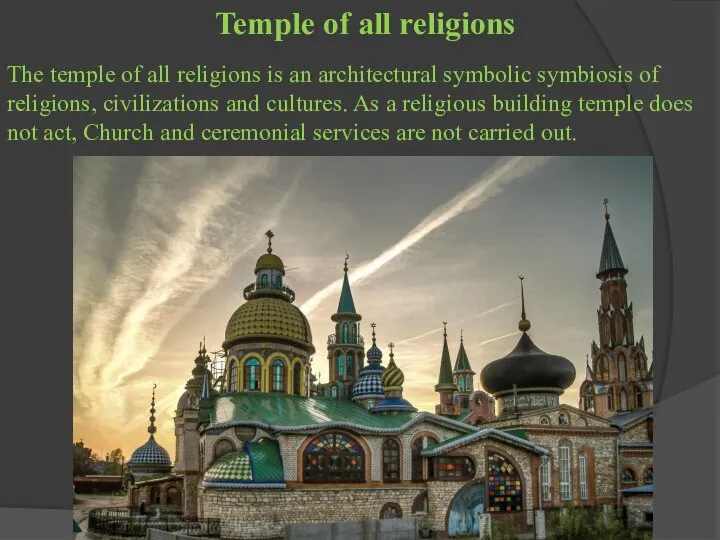 Temple of all religions The temple of all religions is an architectural