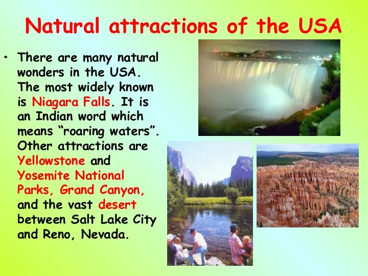 Natural attractions of the USA There are many natural wonders in the