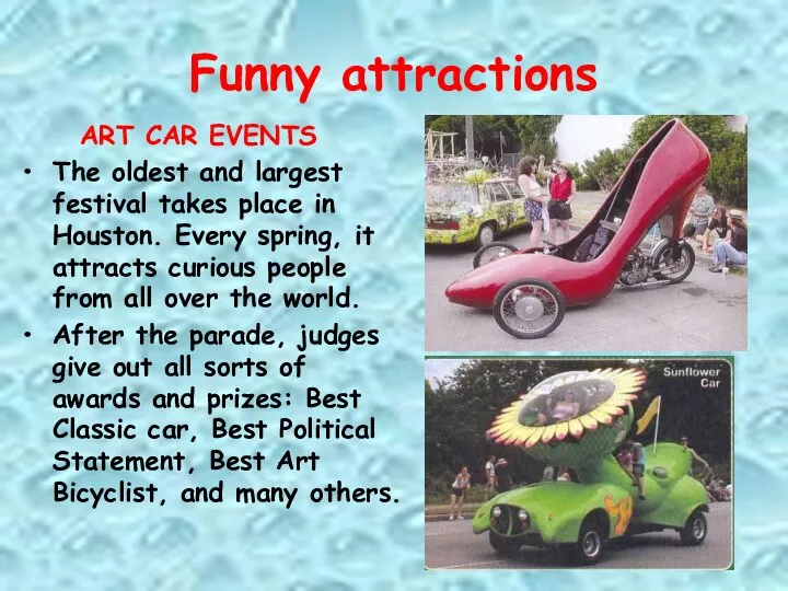 Funny attractions ART CAR EVENTS The oldest and largest festival takes place
