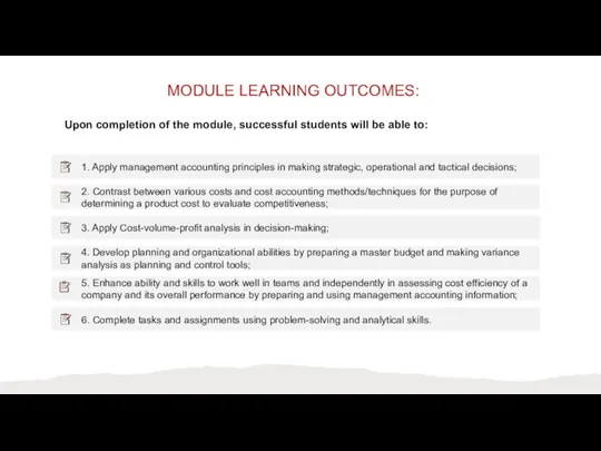 MODULE LEARNING OUTCOMES: Upon completion of the module, successful students will be able to: